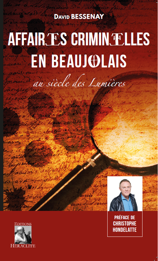 Affaires criminelles en Beaujolais au siècle des Lumières