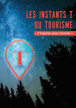 Les Instants T du tourisme : un rendez-vous unique en France